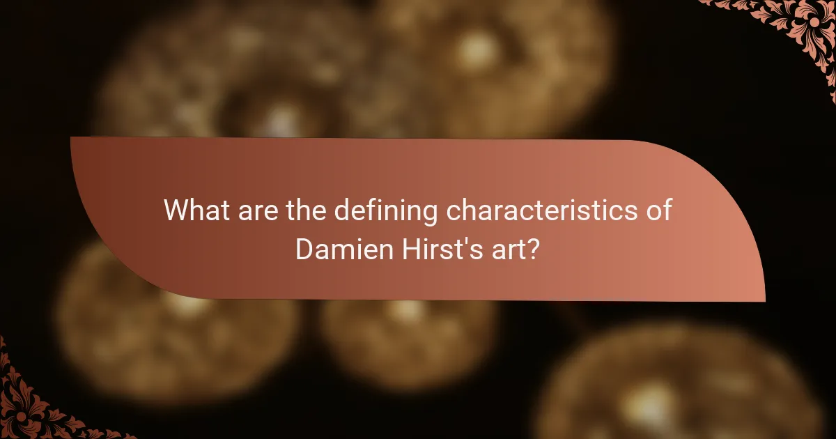 What are the defining characteristics of Damien Hirst's art?
