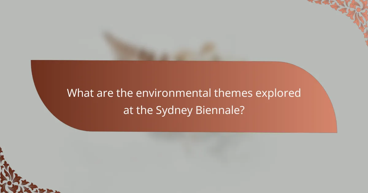 What are the environmental themes explored at the Sydney Biennale?